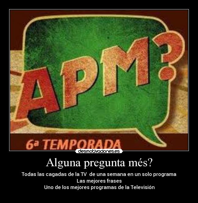 Alguna pregunta més? - 