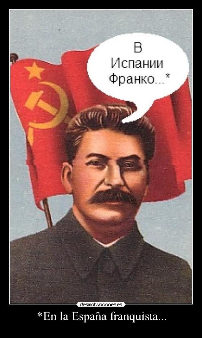 *En la España franquista... -