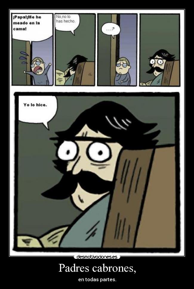 carteles padres padres cabrones todas partes staredad desmotivaciones