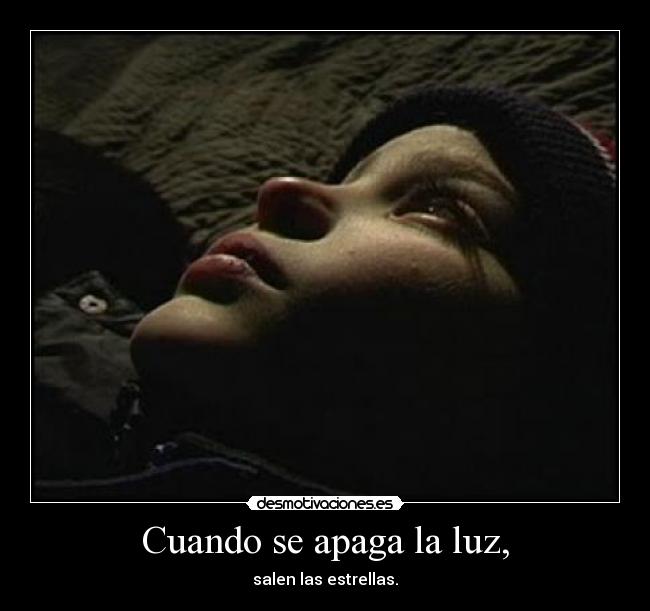 Cuando se apaga la luz, -