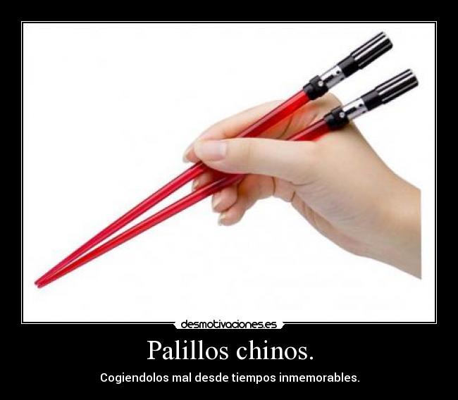 Palillos chinos. - Cogiendolos mal desde tiempos inmemorables.