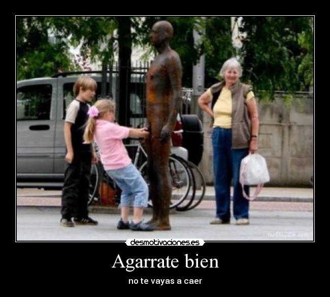 Agarrate bien -