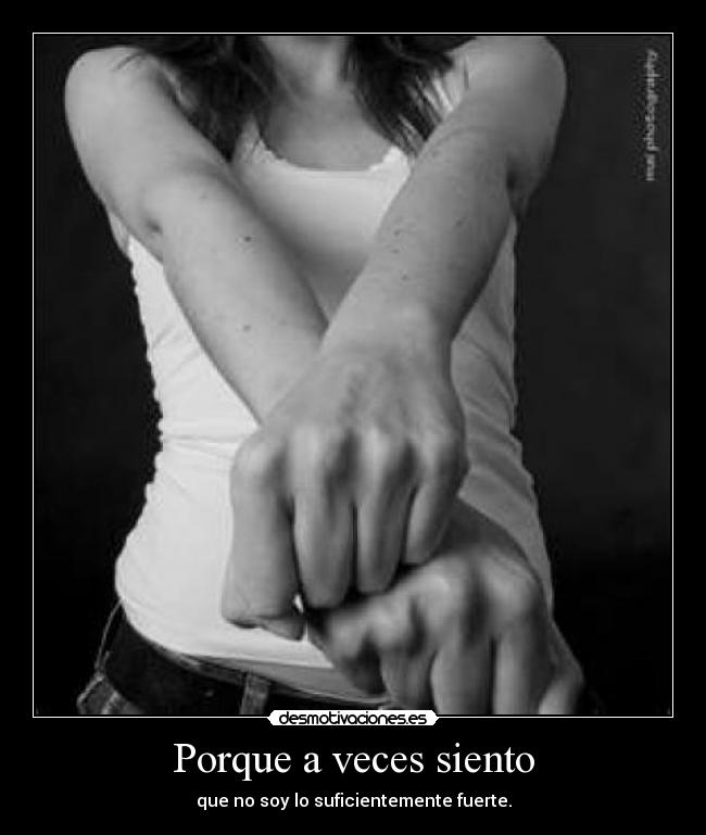 Porque a veces siento -