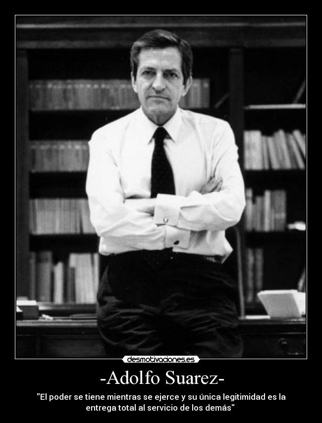 carteles adolfo suarez democracia poder desmotivaciones