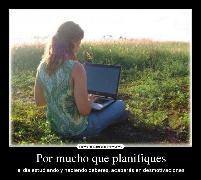Por mucho que planifiques - 