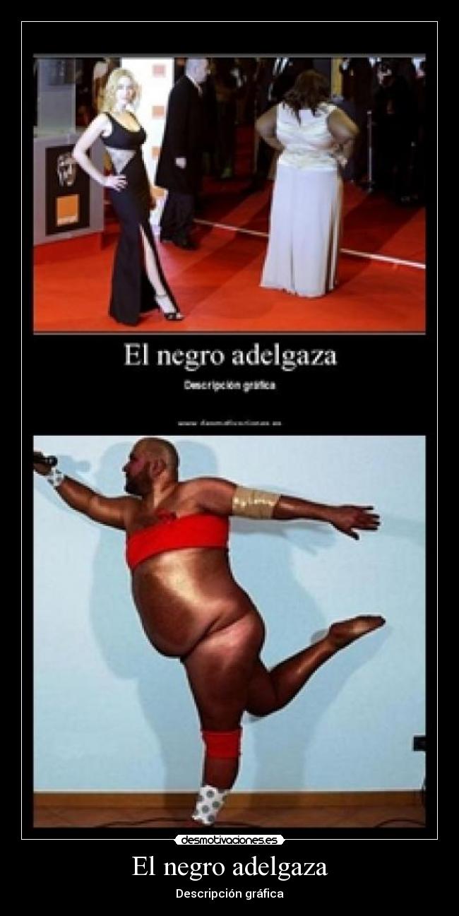 El negro adelgaza -