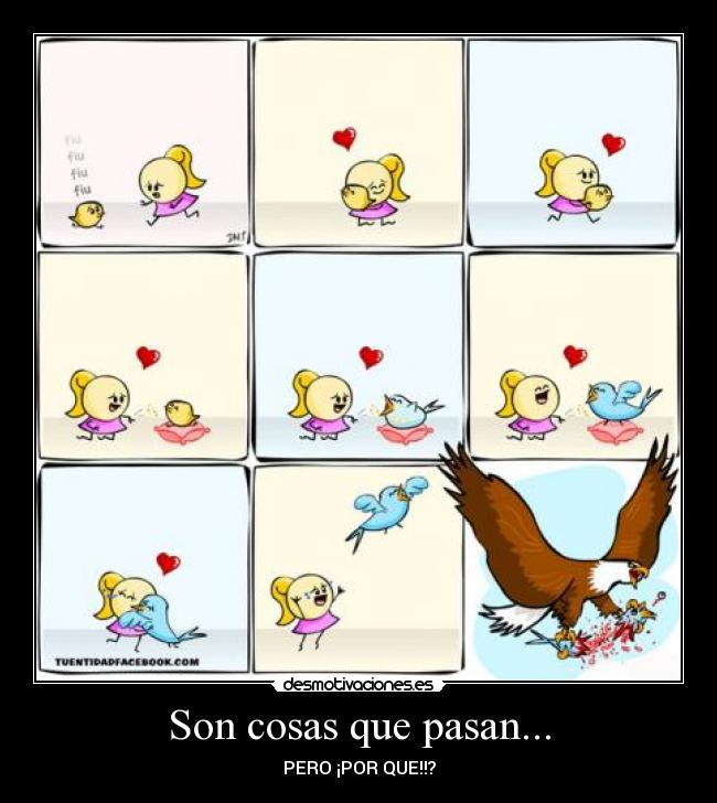 Son cosas que pasan... - PERO ¡POR QUE!!?