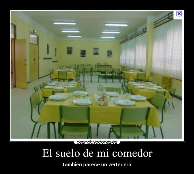 El suelo de mi comedor - también parece un vertedero