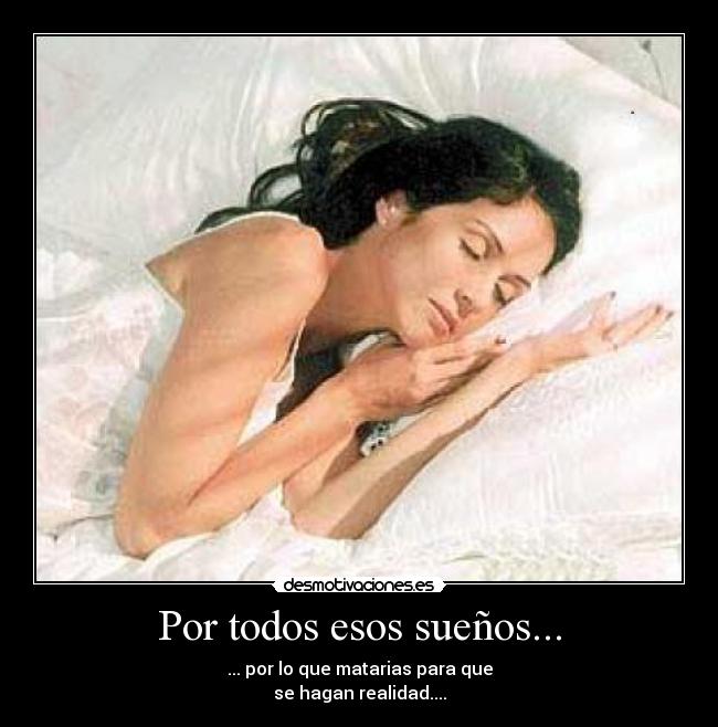 Por todos esos sueños... - 
