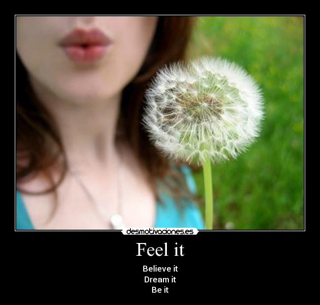 Feel it -