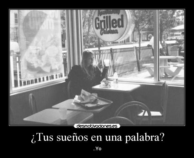¿Tus sueños en una palabra? - ..Yo