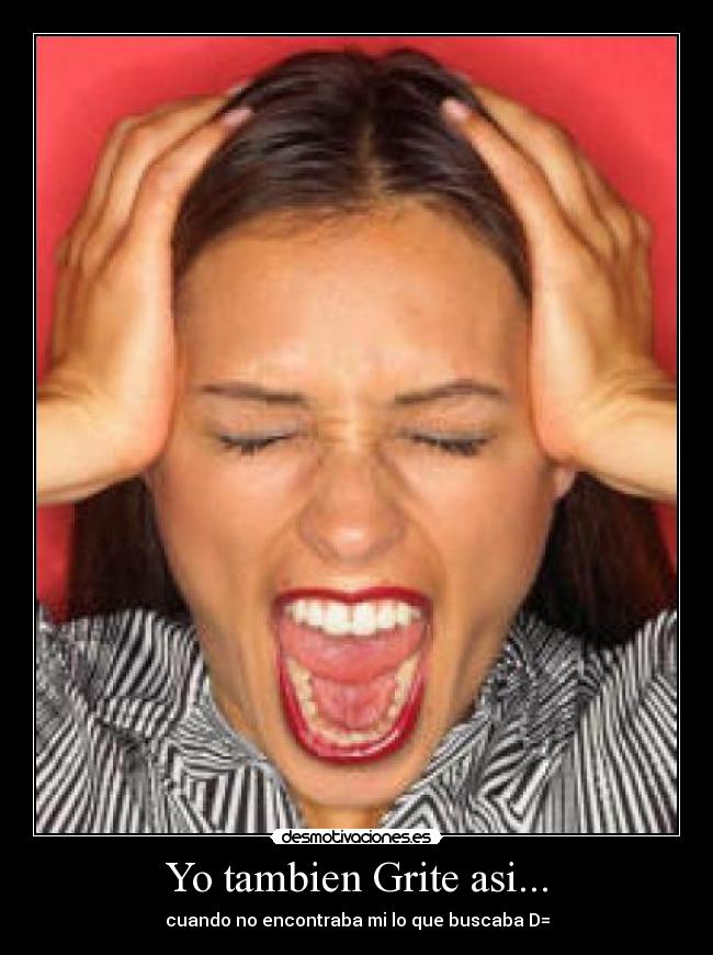 Yo tambien Grite asi... - 