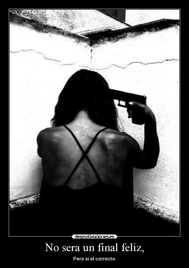 No sera un final feliz, -