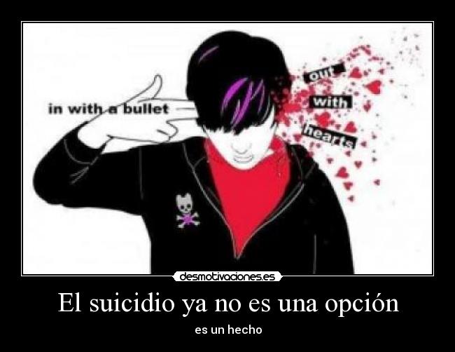 El suicidio ya no es una opción - es un hecho