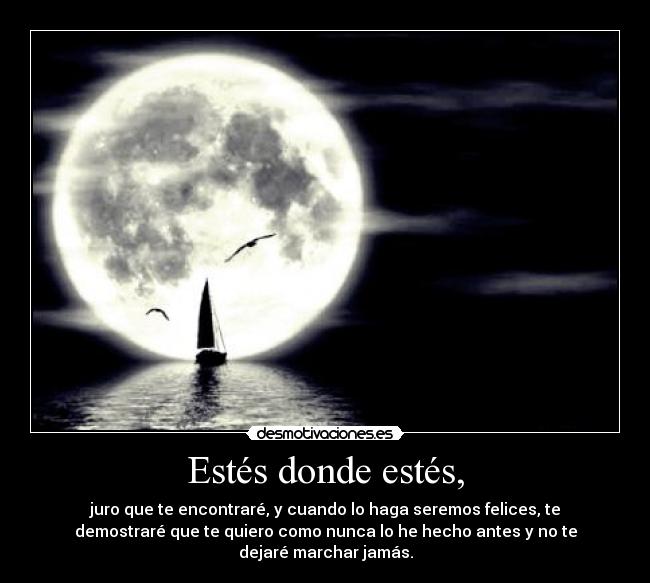 Estés donde estés, - 