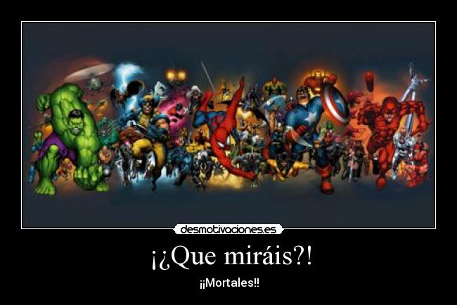 ¡¿Que miráis?! -