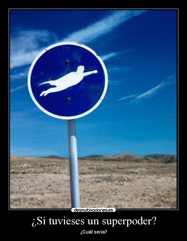 ¿Si tuvieses un superpoder? - 