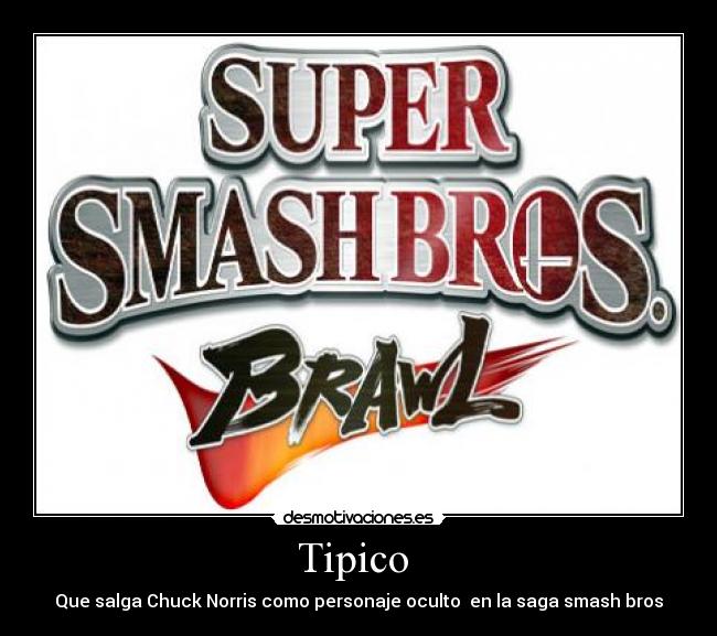 Tipico - Que salga Chuck Norris como personaje oculto en la saga smash bros