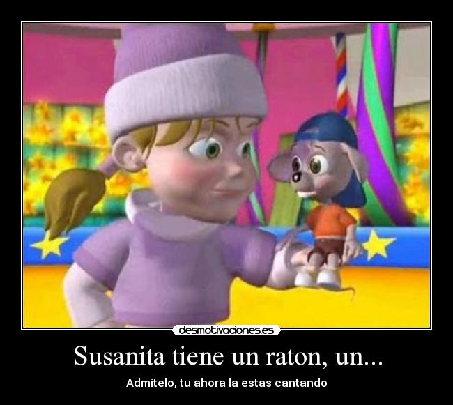 Susanita tiene un raton, un... -