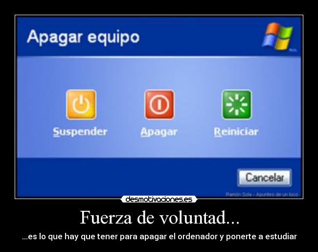 Fuerza de voluntad... -