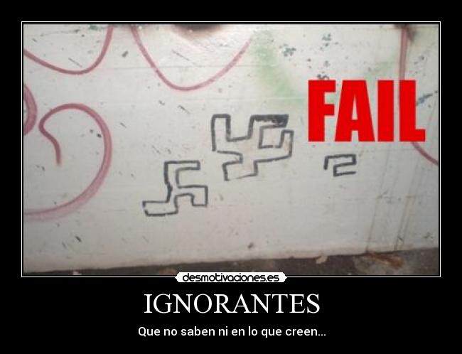 carteles esvastica fail nazis nada ignorantes desmotivaciones