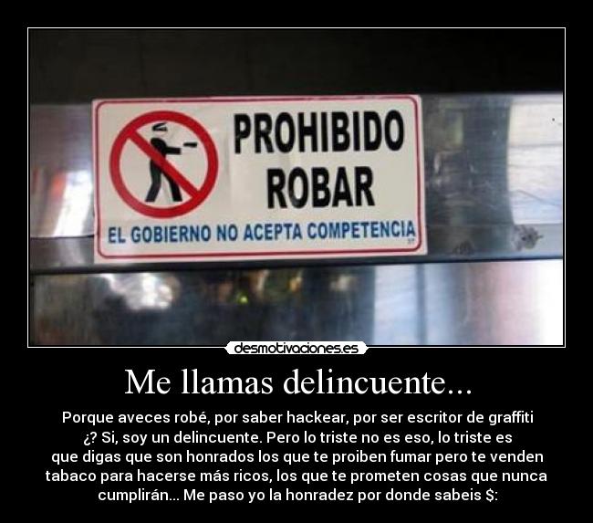 Me llamas delincuente... -
