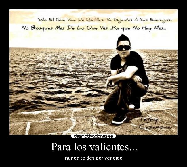 Para los valientes... -