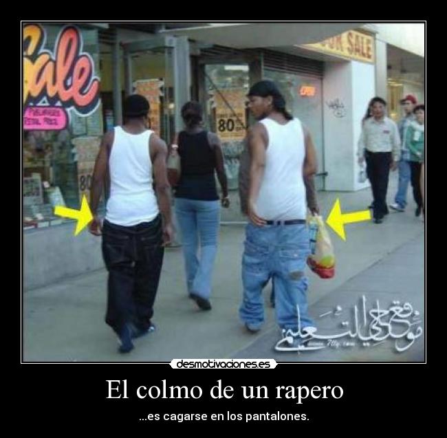 El colmo de un rapero - ...es cagarse en los pantalones.