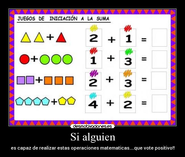 Si alguien - es capaz de realizar estas operaciones matematicas....que vote positivo!!