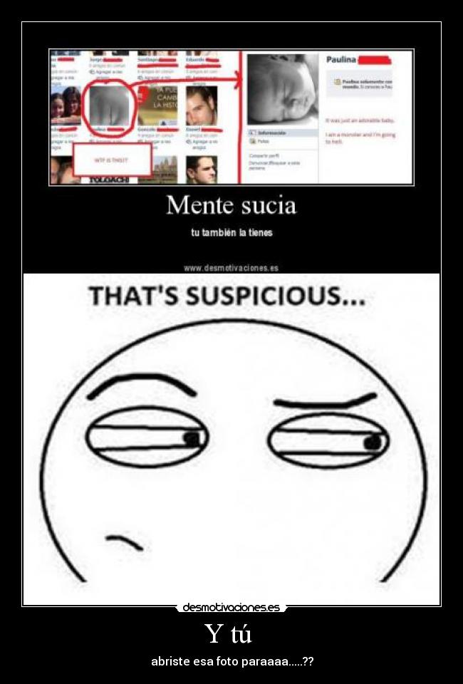 Y tú  - abriste esa foto paraaaa.....??