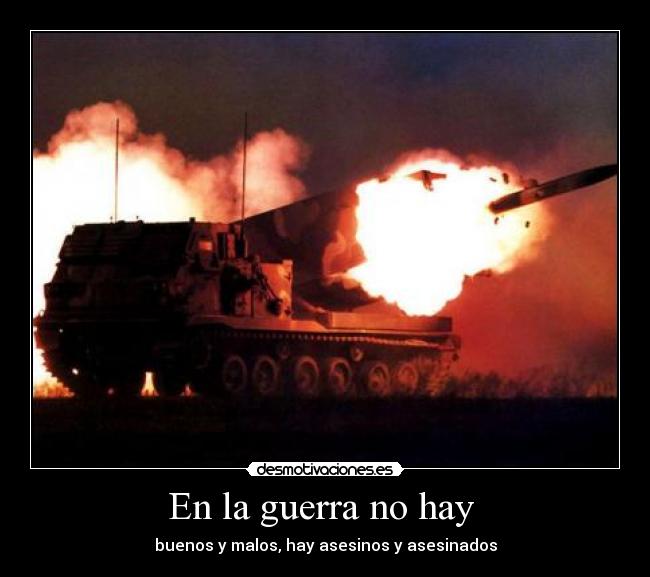En la guerra no hay -