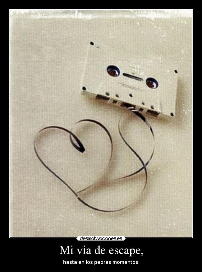 Mi via de escape, -
