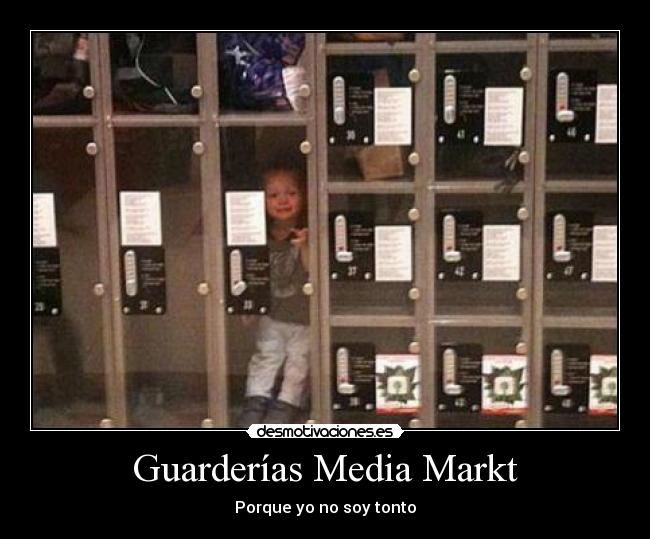 Guarderías Media Markt - Porque yo no soy tonto