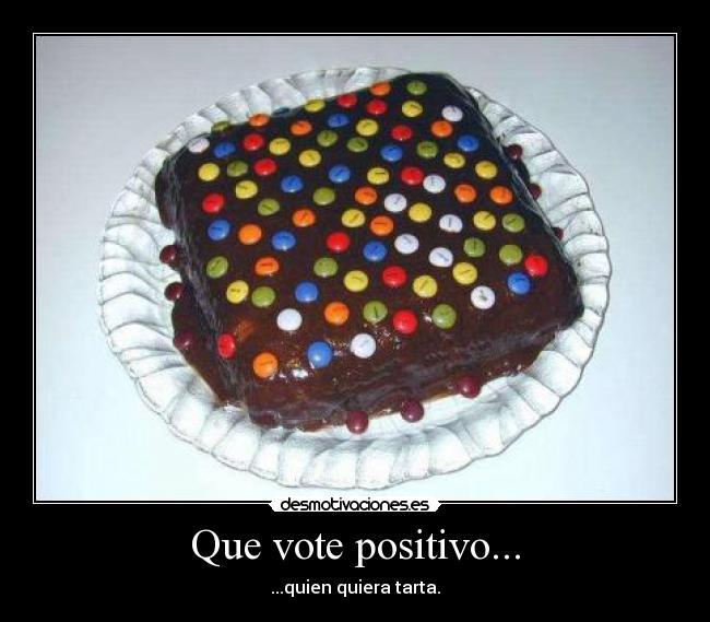 Que vote positivo... -