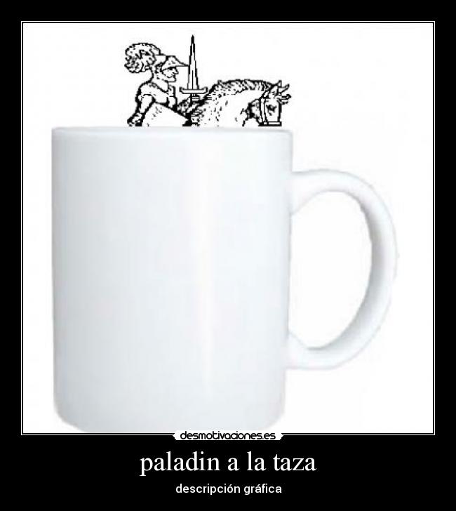 paladin a la taza -