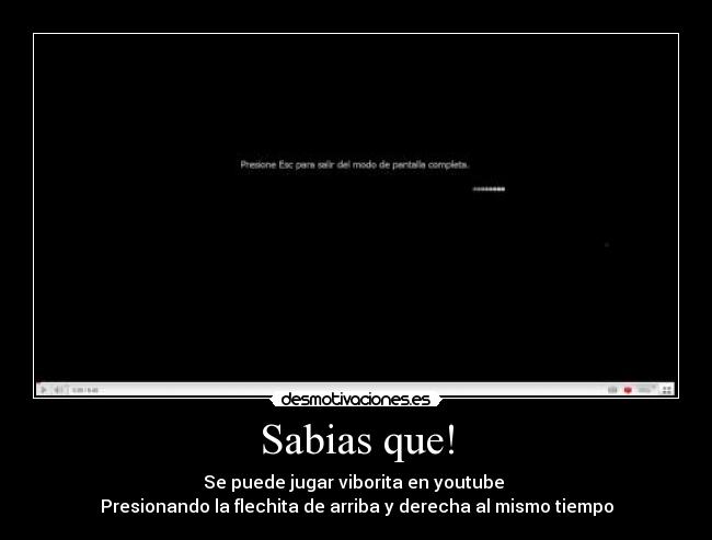 Sabias que! - Se puede jugar viborita en youtube 
Presionando la flechita de arriba y derecha al mismo tiempo