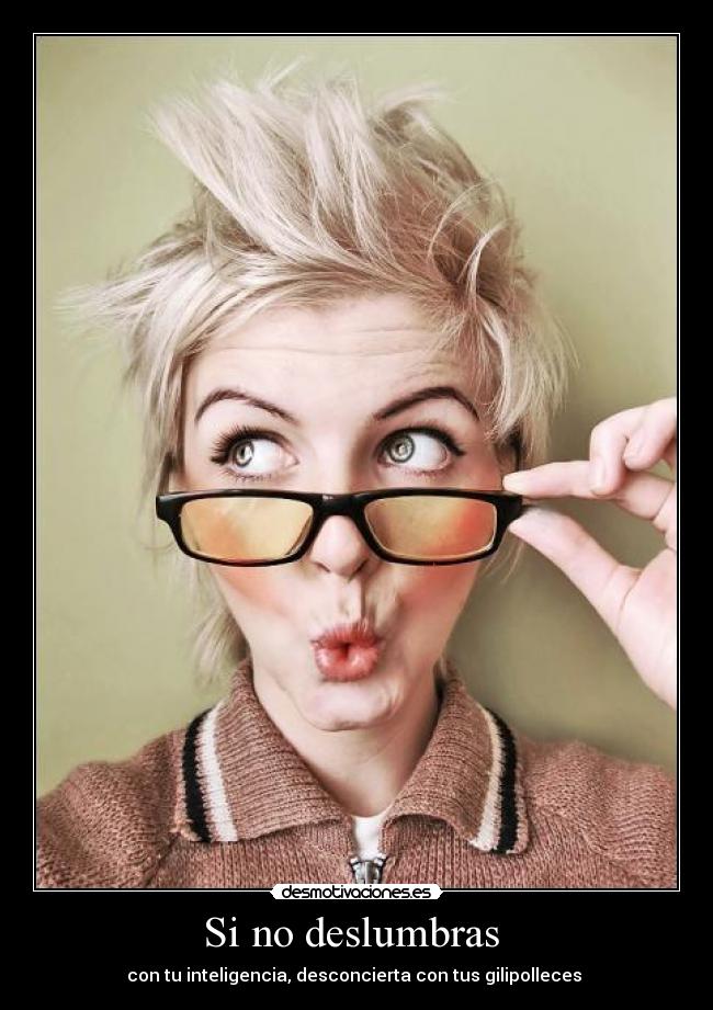 Si no deslumbras  - 