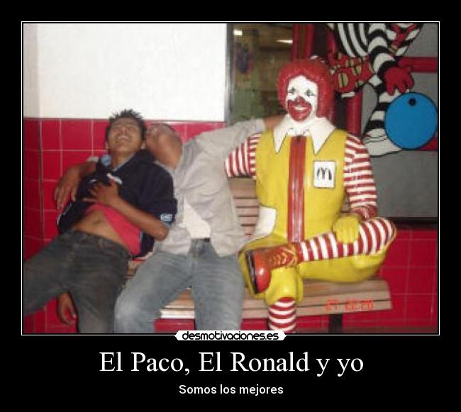 El Paco, El Ronald y yo -
