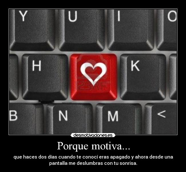 Porque motiva... -