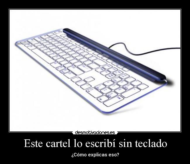 Este cartel lo escribí sin teclado -