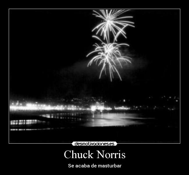 Chuck Norris - Se acaba de masturbar