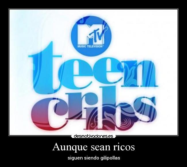 Aunque sean ricos - siguen siendo gilipollas