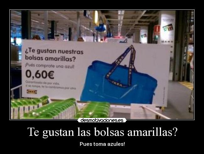 Te gustan las bolsas amarillas? - 