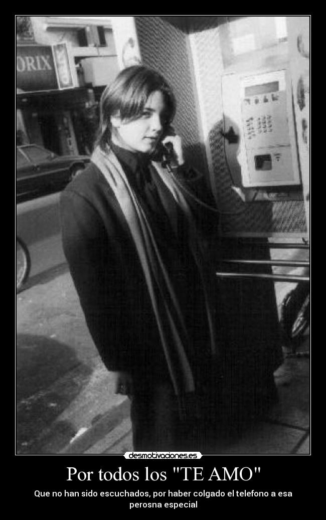 Por todos los TE AMO -