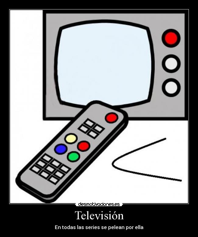 Televisión - En todas las series se pelean por ella