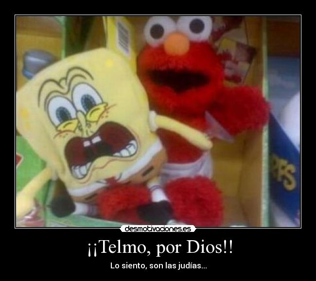 ¡¡Telmo, por Dios!! -