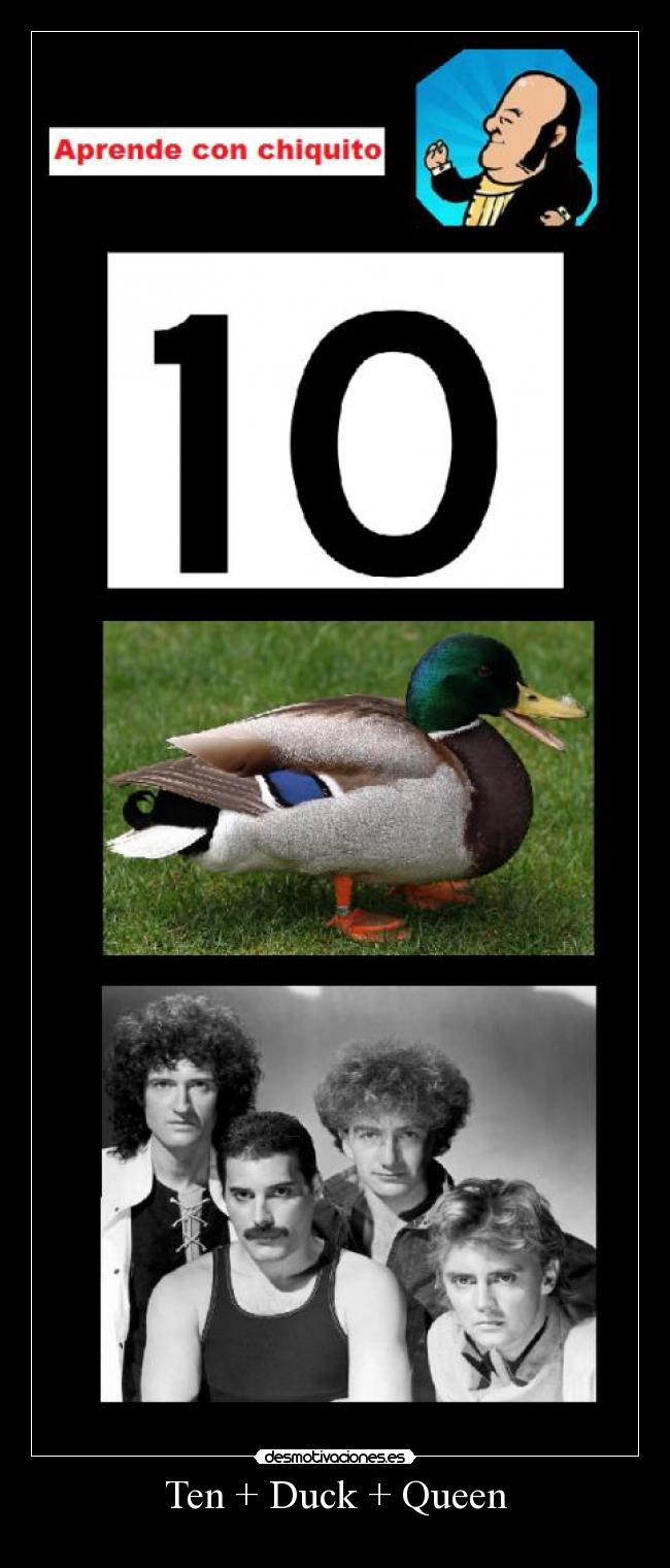 Ten + Duck + Queen - 