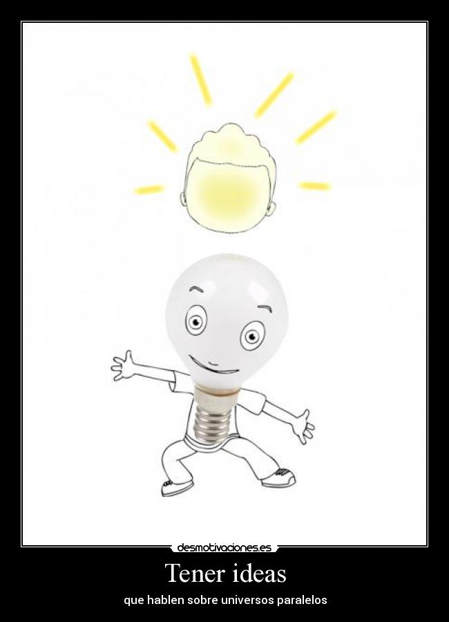 Tener ideas - que hablen sobre universos paralelos