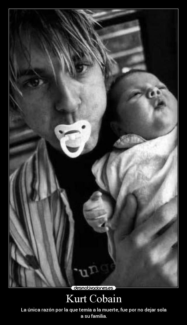 carteles kurt cobain musica guitarra dios familia bebe madre padre desmotivaciones