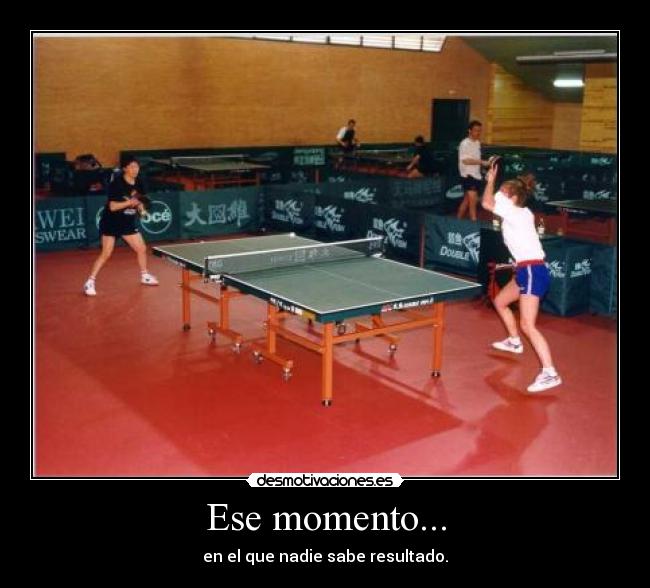 Ese momento... -